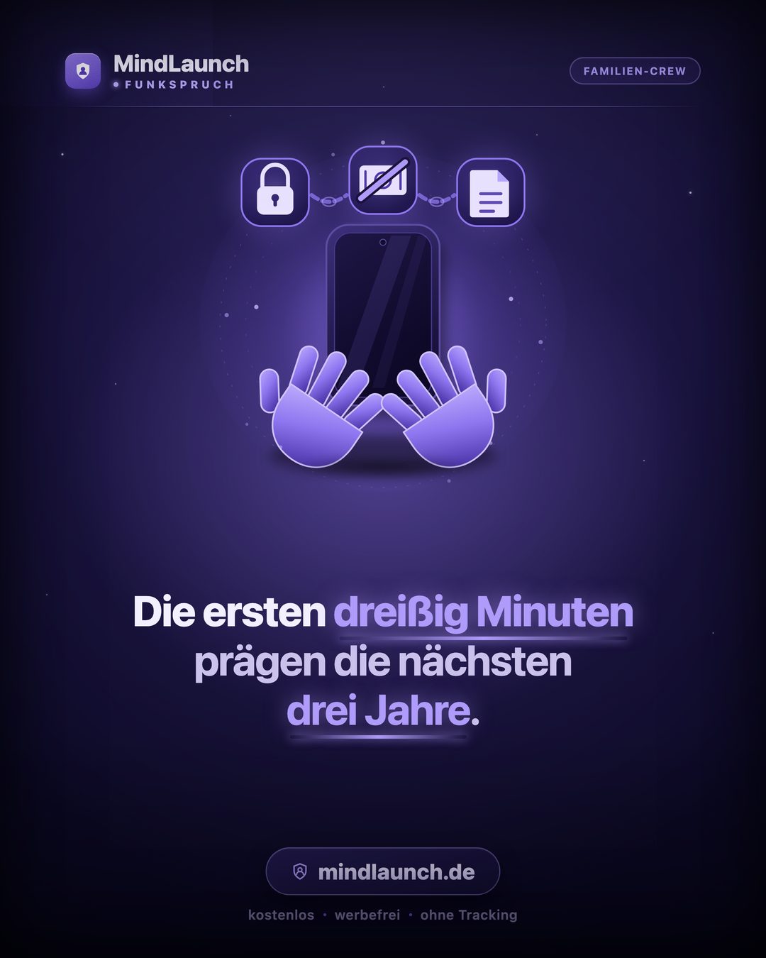 Funkspruch-Kachel: Die ersten dreißig Minuten prägen die nächsten drei Jahre.