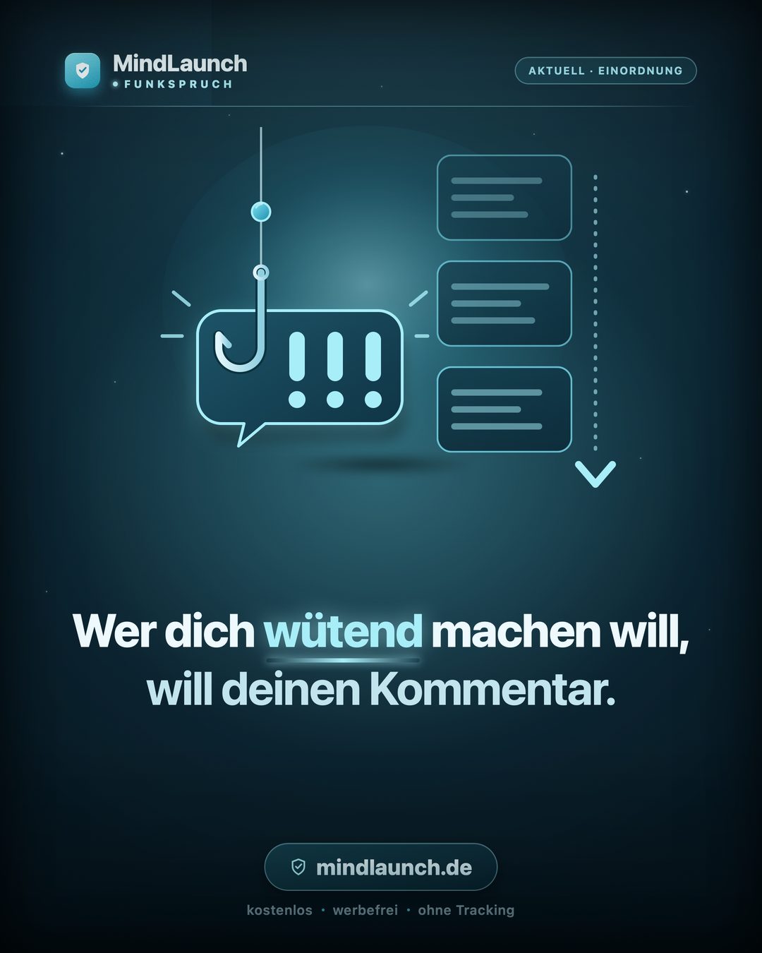 Funkspruch-Kachel: Wer dich wütend machen will, will deinen Kommentar.